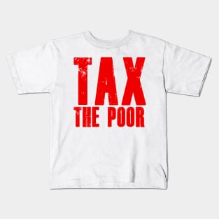 TAX THE POOR white Kids T-Shirt